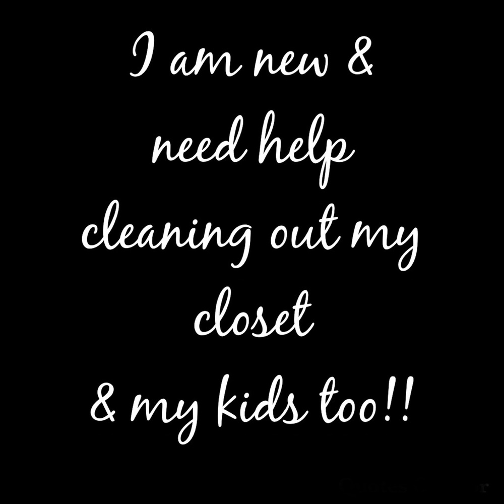 Help me clean out my closet!!